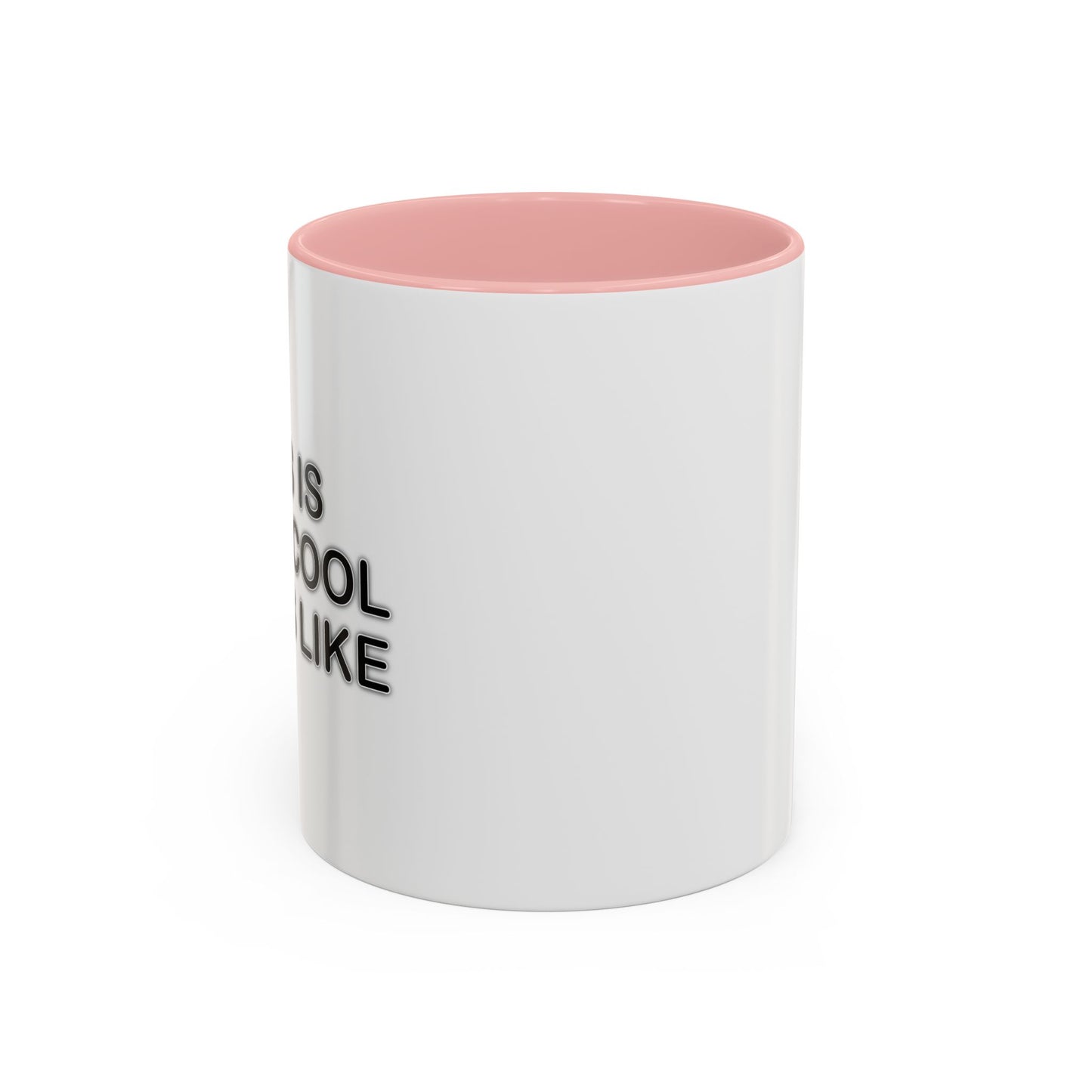 WHAT COOL LOOKS LIKE Accent BiColor Funny Sarcastic Mug