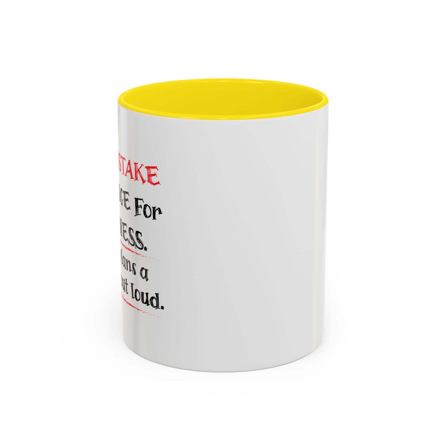 NEVER MISTAKE MY SILENCE FOR WEAKNESS Accent BiColor Funny Sarcastic Mug