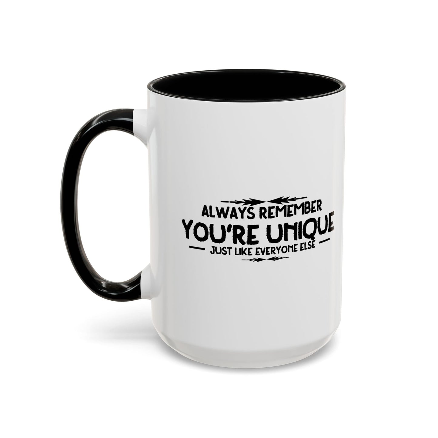 ALWAYS REMEMBER YOU'RE UIQUE Accent BiColor Funny Sarcastic Mug