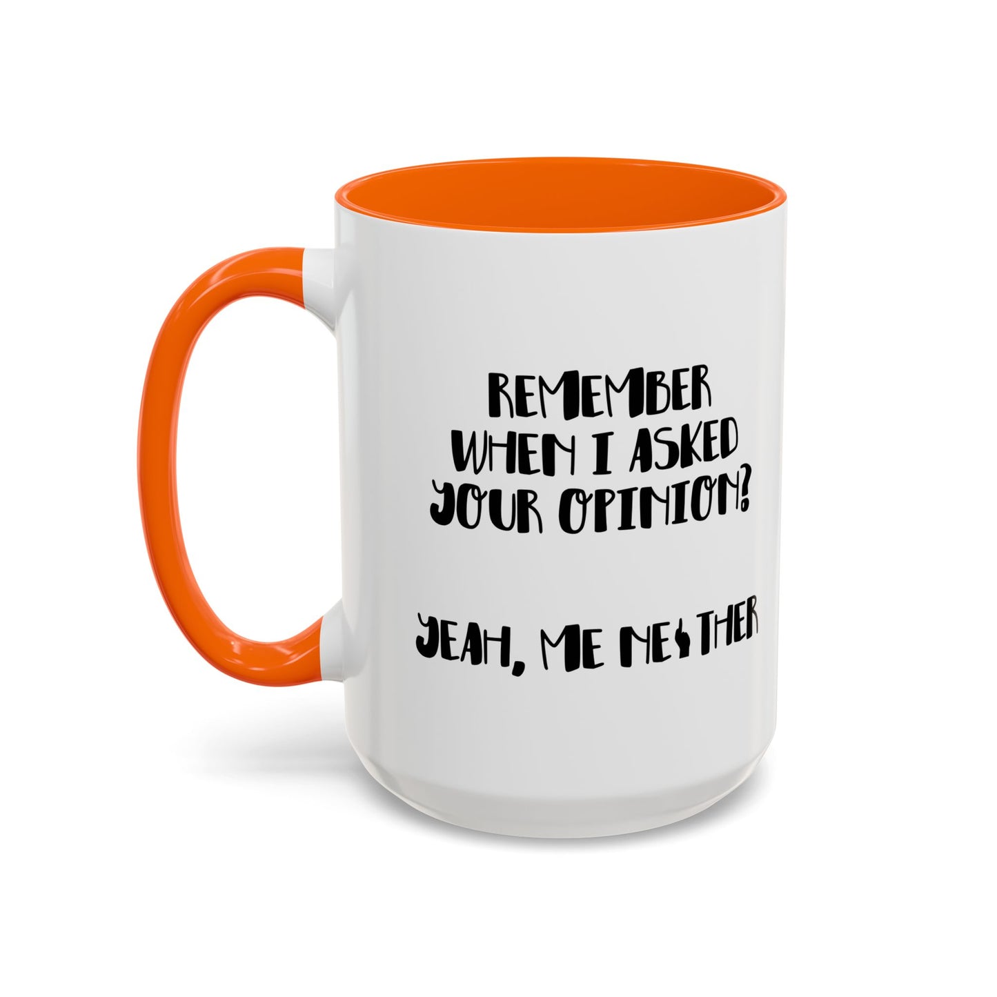 I ASKED FOR OPINION? Accent BiColor Funny Sarcastic Mug