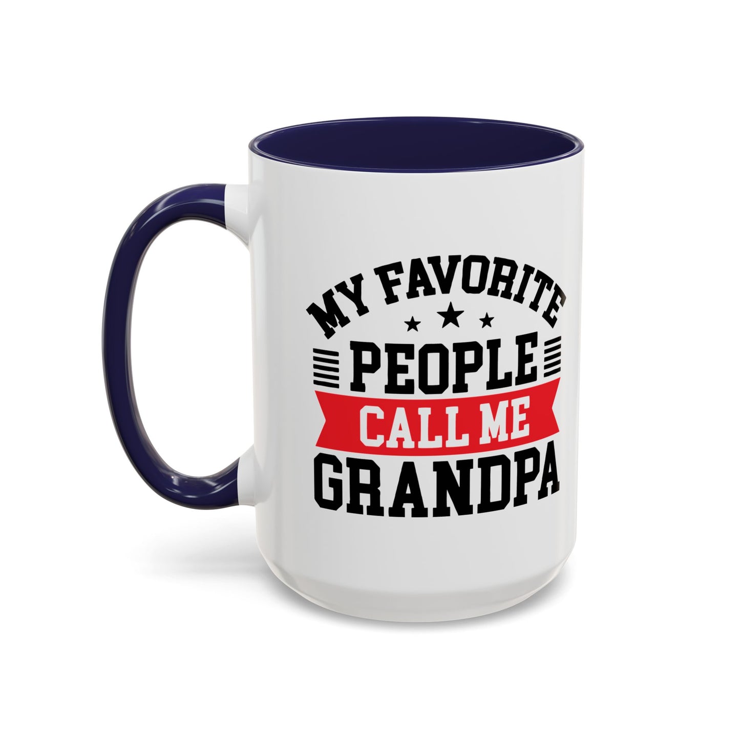 MY FAVORITE PEOPLE CALL ME GRANDPA Accent BiColor Funny Sarcastic Mug