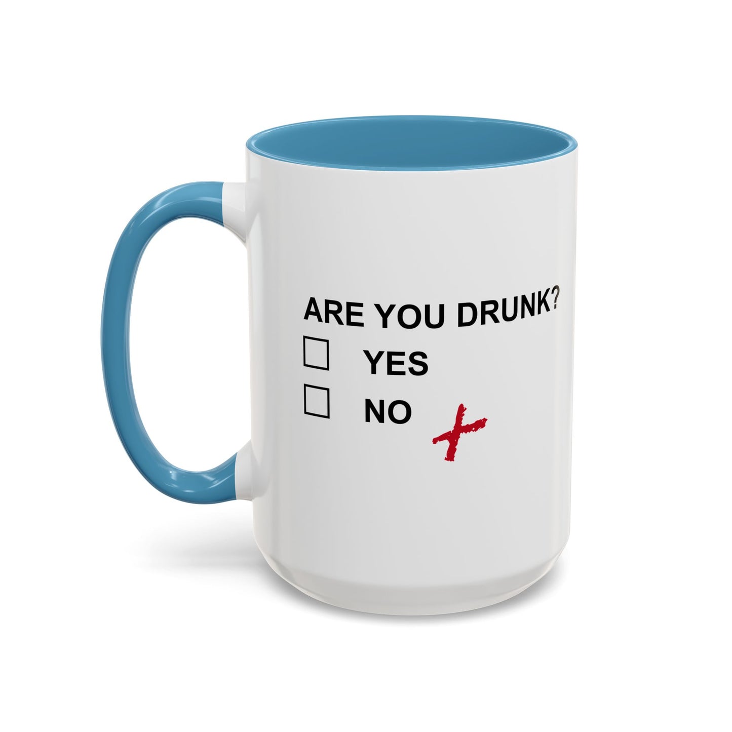 ARE YOU DRUNK Accent BiColor Funny Sarcastic Mug