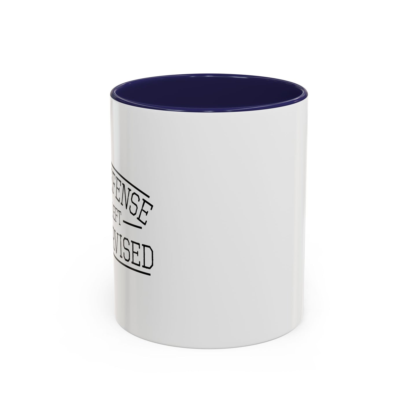 IN MY DEFENCE I WAS LEFT UNSUPERVISED Accent BiColor Funny Sarcastic Mug