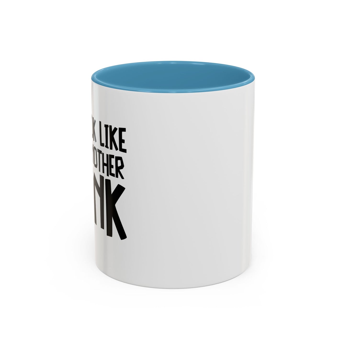 YOU LOOK LIKE I NEED ANOTHER DRINK Accent BiColor Funny Sarcastic Mug