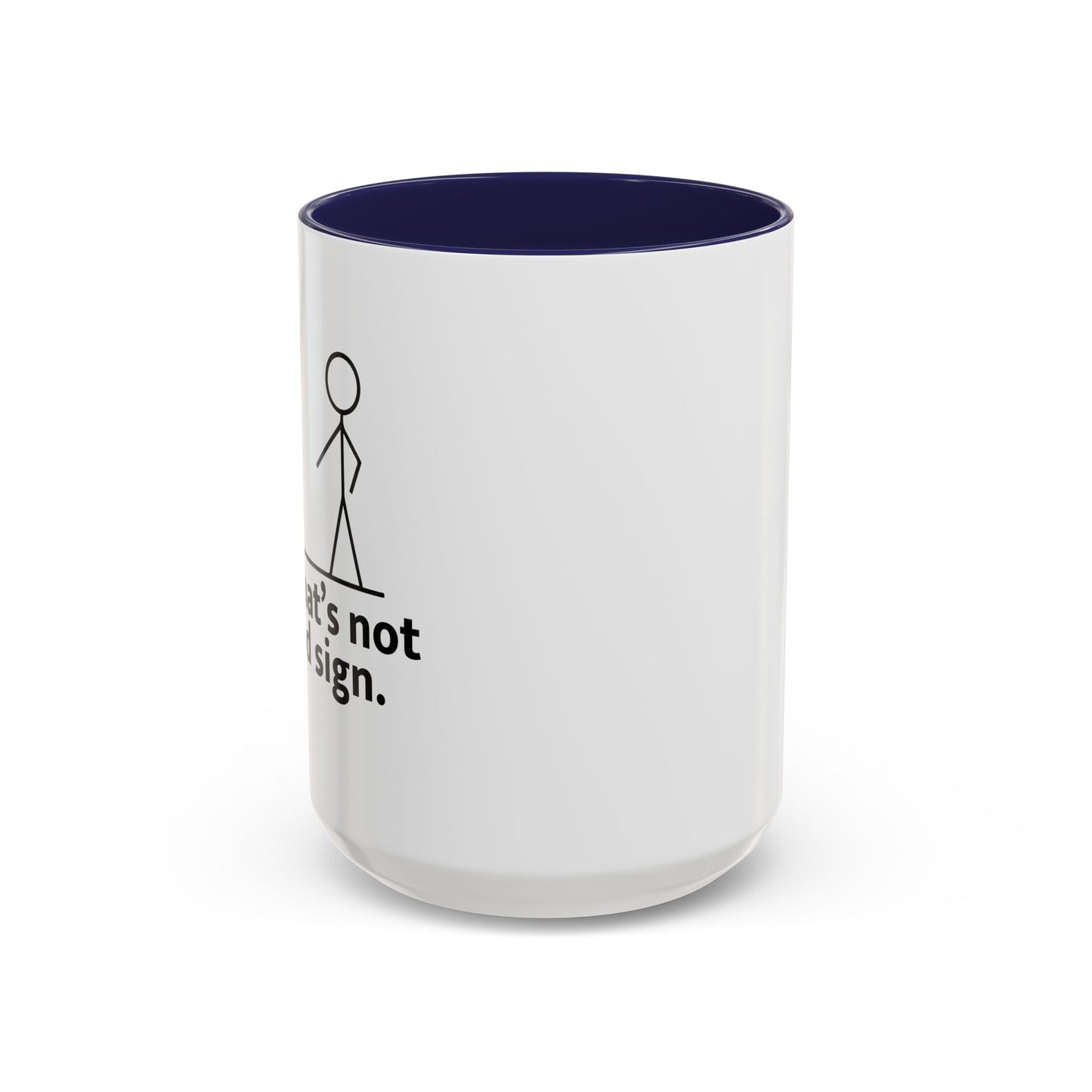 THAT'S NOT A GOOD SIGN Accent BiColor Funny Sarcastic Mug