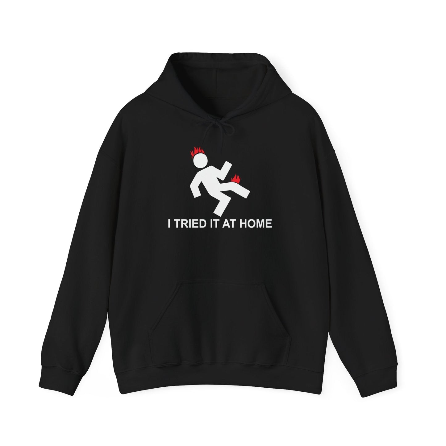 I TRIED IT AT HOME - Premium Unisex Funny Sarcastic Black Hoodie Sweatshirt