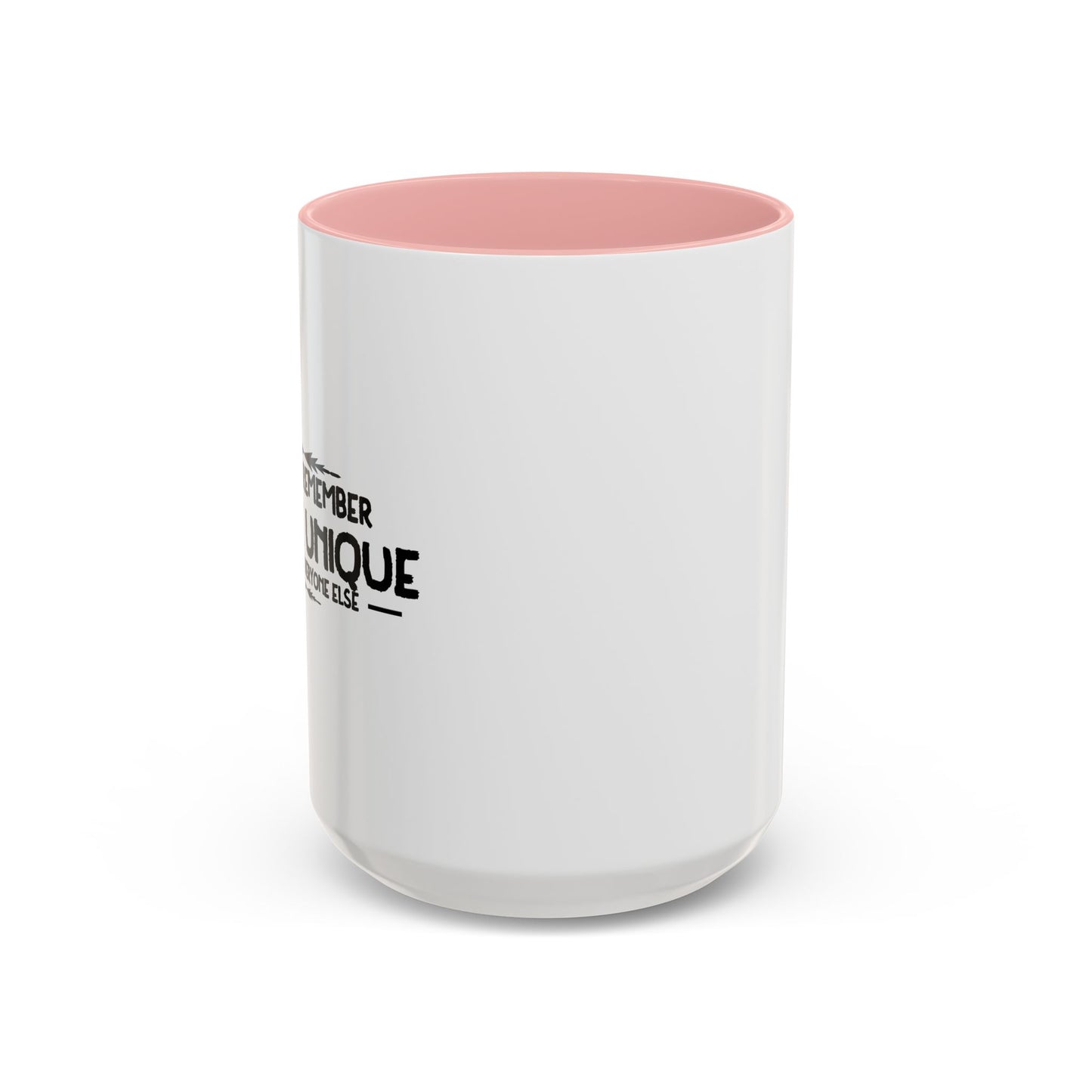 ALWAYS REMEMBER YOU'RE UIQUE Accent BiColor Funny Sarcastic Mug