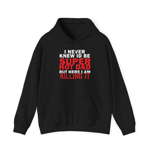 SUPER HOT DAD - Premium Unisex Funny Sarcastic Black Hoodie Sweatshirt