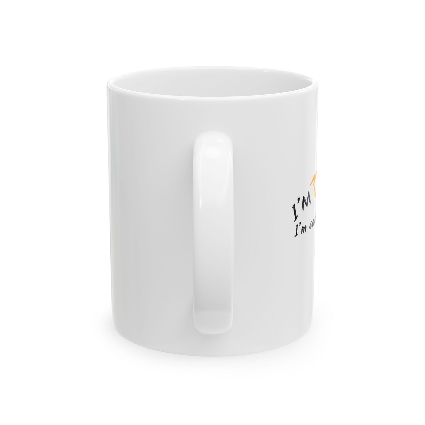 I'M NOT LAZY, I'M SAVING ENERGY FUNNY SARCASTIC WHITE MUG