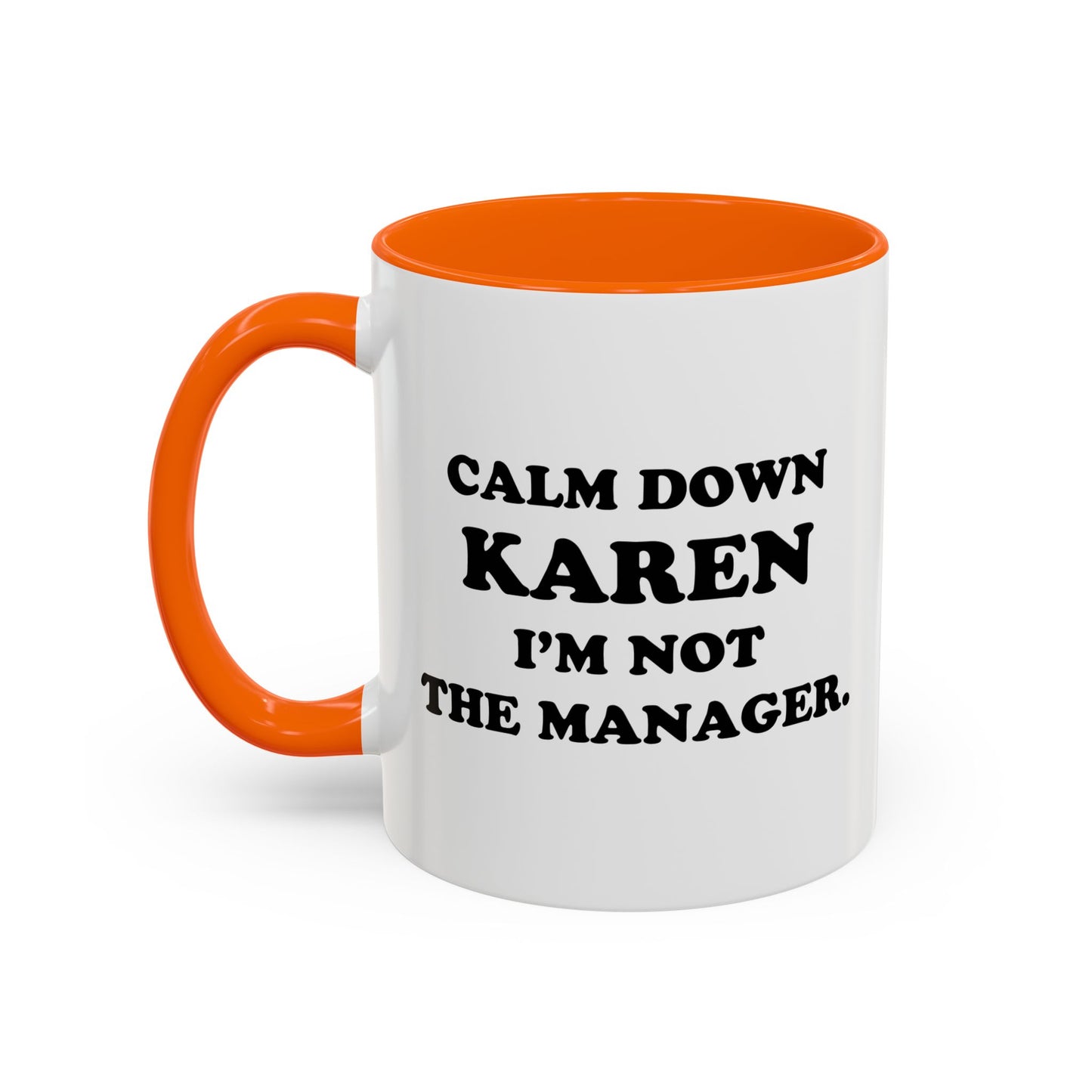 CALM DOWN KAREN Accent BiColor Funny Sarcastic Mug