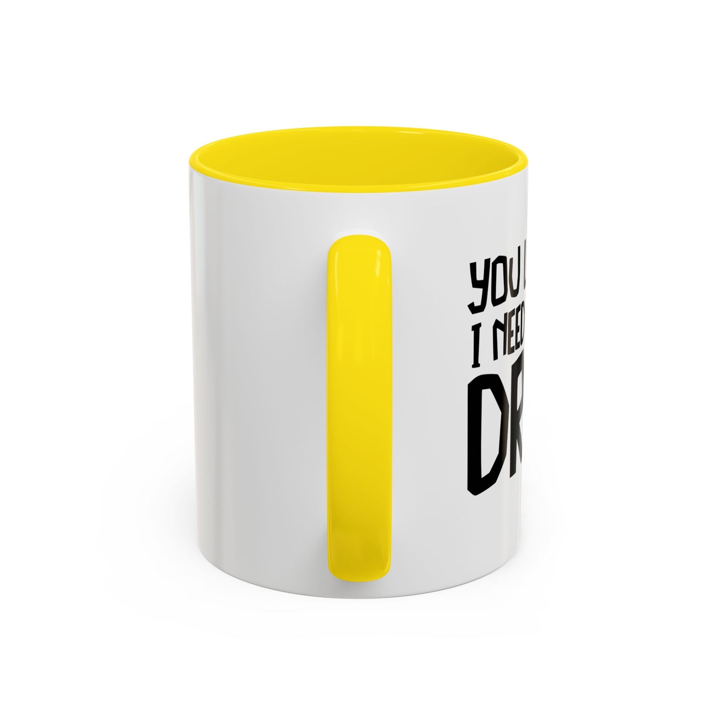 YOU LOOK LIKE I NEED ANOTHER DRINK Accent BiColor Funny Sarcastic Mug