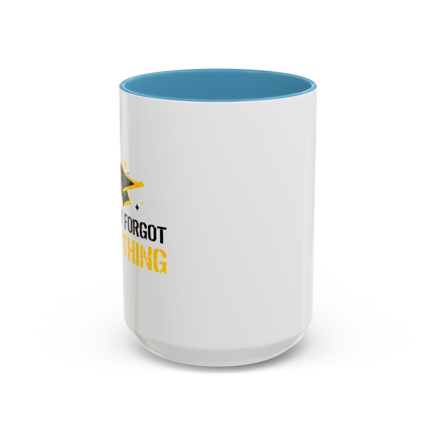 ALREADY FORGOT EVERYTHING Accent BiColor Funny Sarcastic Mug