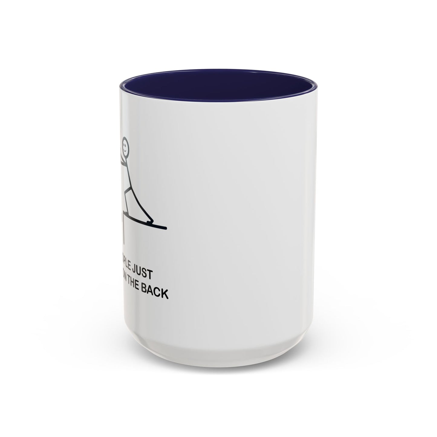 SOMEPEOPLE JUST NEED A PAT ON THE BACK Accent BiColor Funny Sarcastic Mug