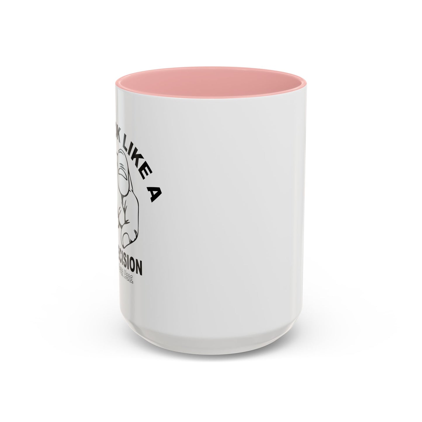 YOU LOOK LIKE A BAD DECISION Accent BiColor Funny Sarcastic Mug