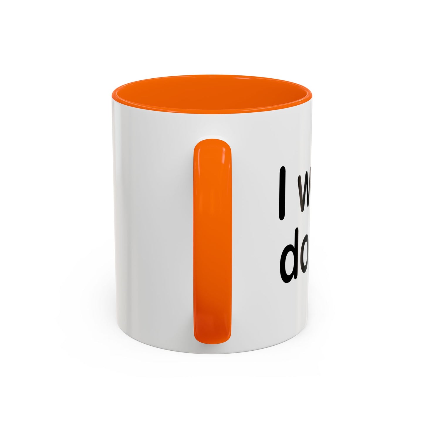 I WOULD DO ME Accent BiColor Funny Sarcastic Mug