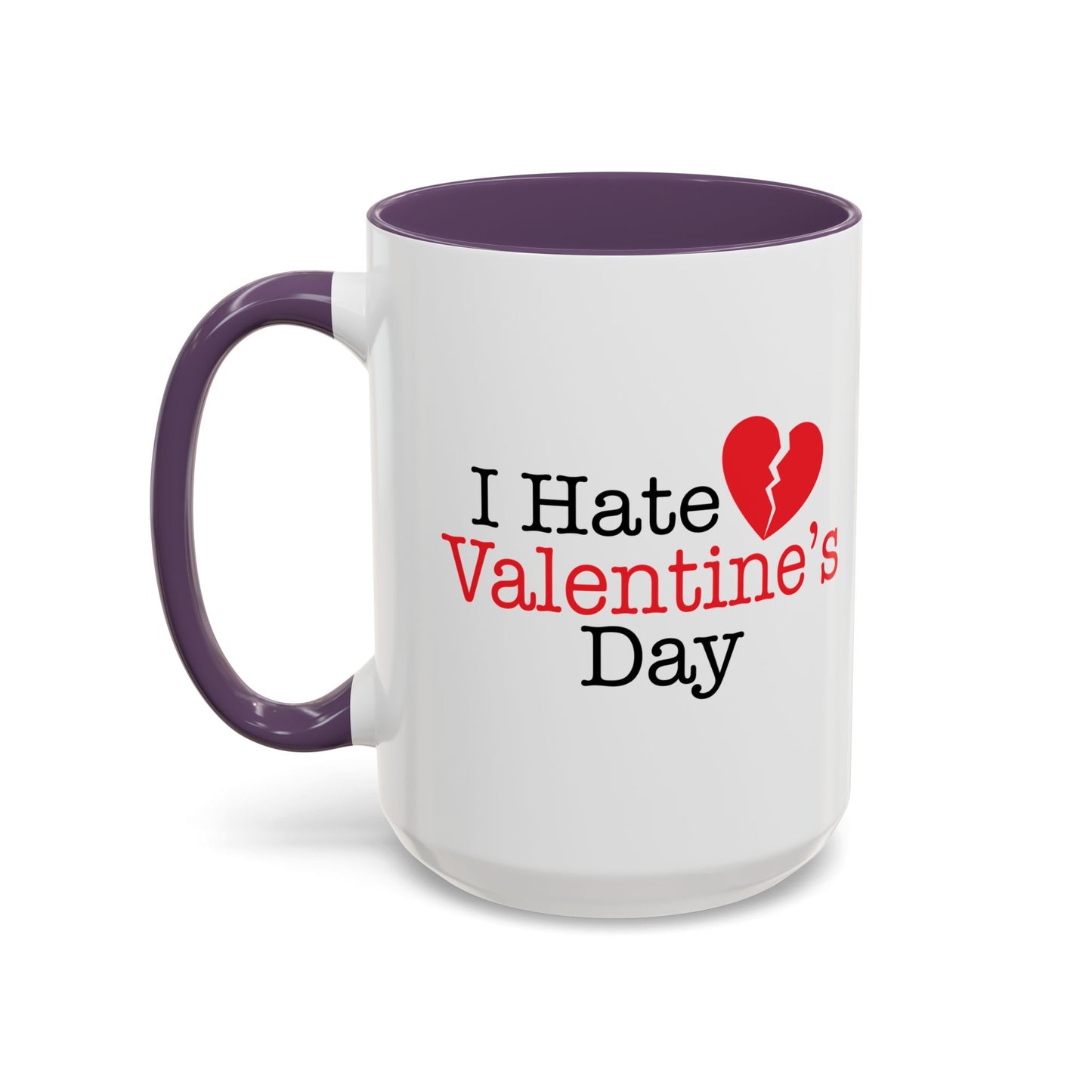 I HATE VALENTINE'S DAY Accent BiColor Funny Sarcastic Mug