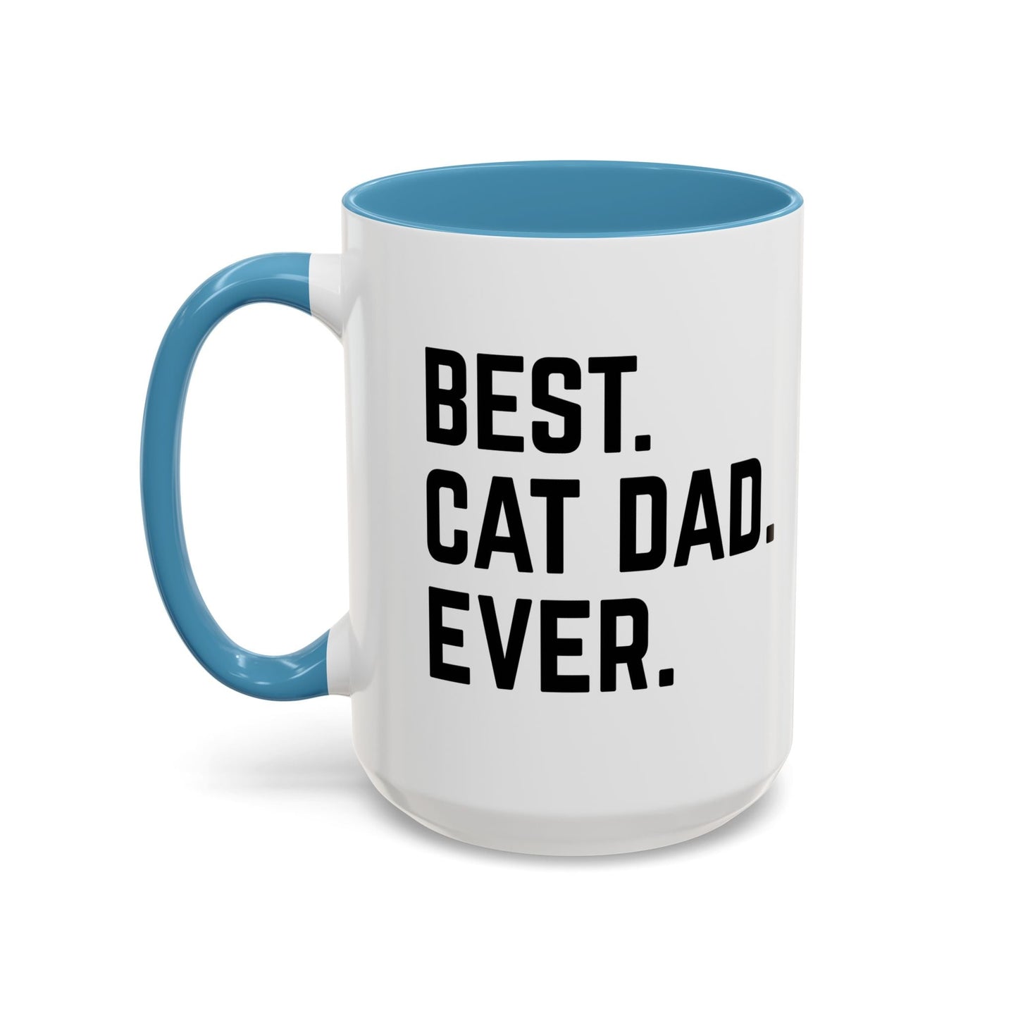 BEST CAT DAD EVER Accent BiColor Funny Sarcastic Mug