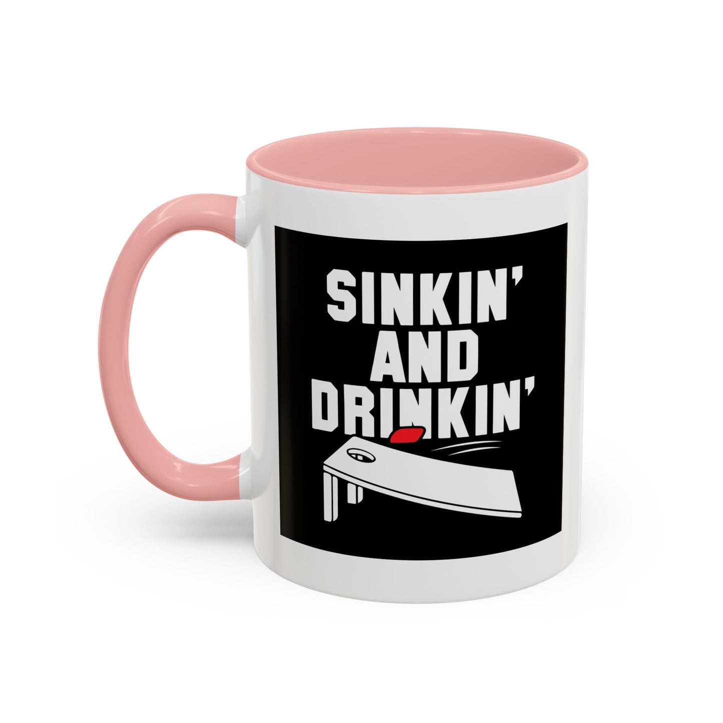 SINKIN' AND DRINKING Accent BiColor Funny Sarcastic Mug