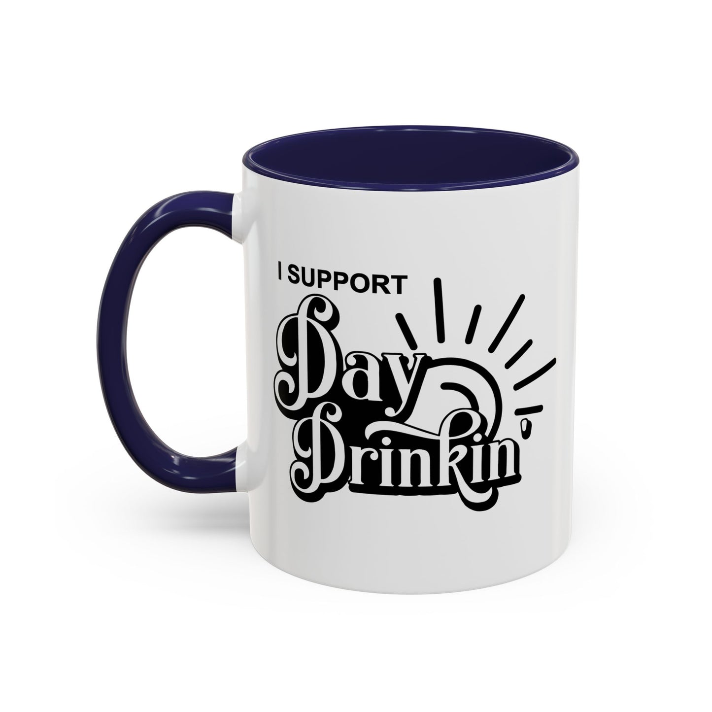 I SUPPORT DAY DRINKING Accent BiColor Funny Sarcastic Mug