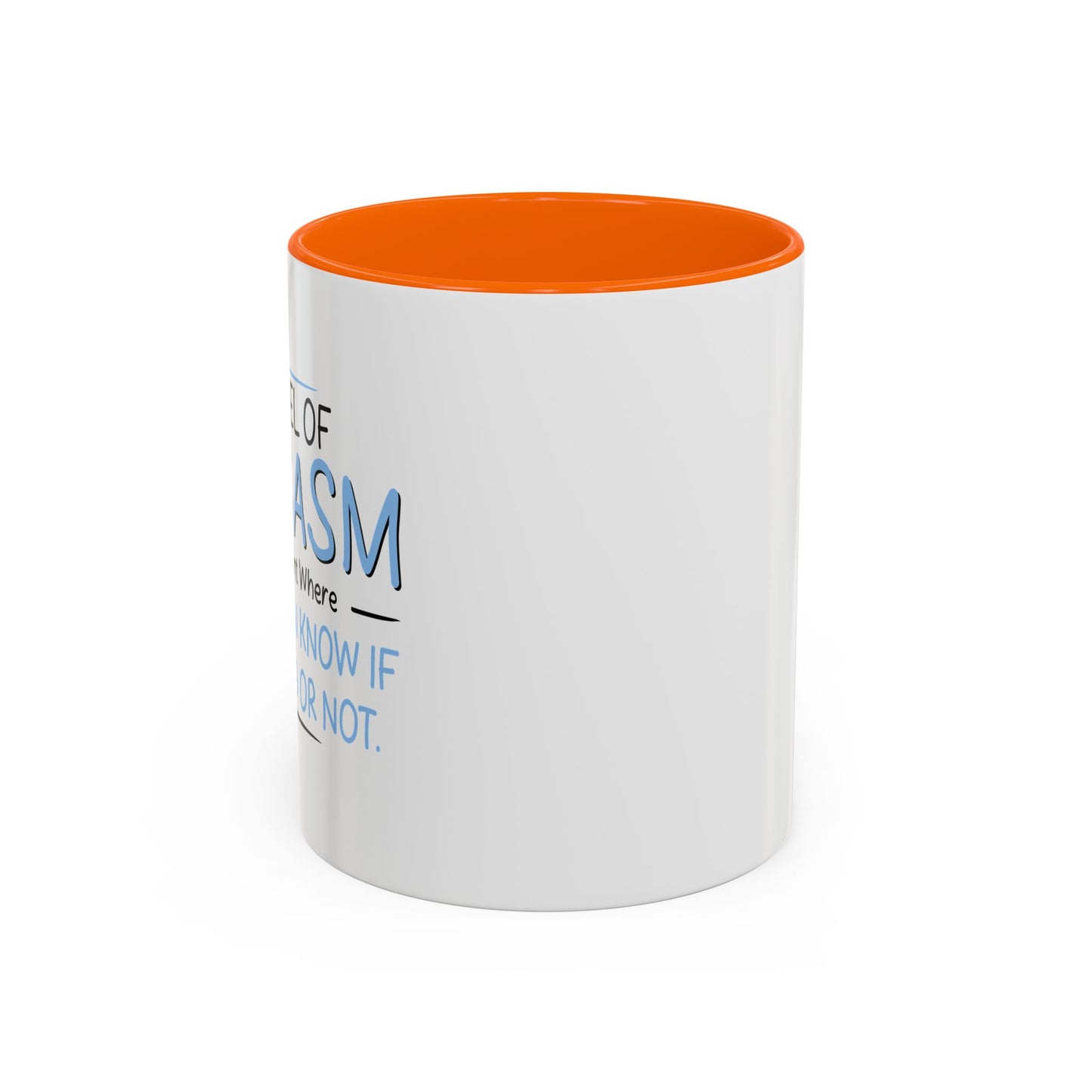 MY LEVEL OF SARCASM IS... Accent BiColor Funny Sarcastic Mug