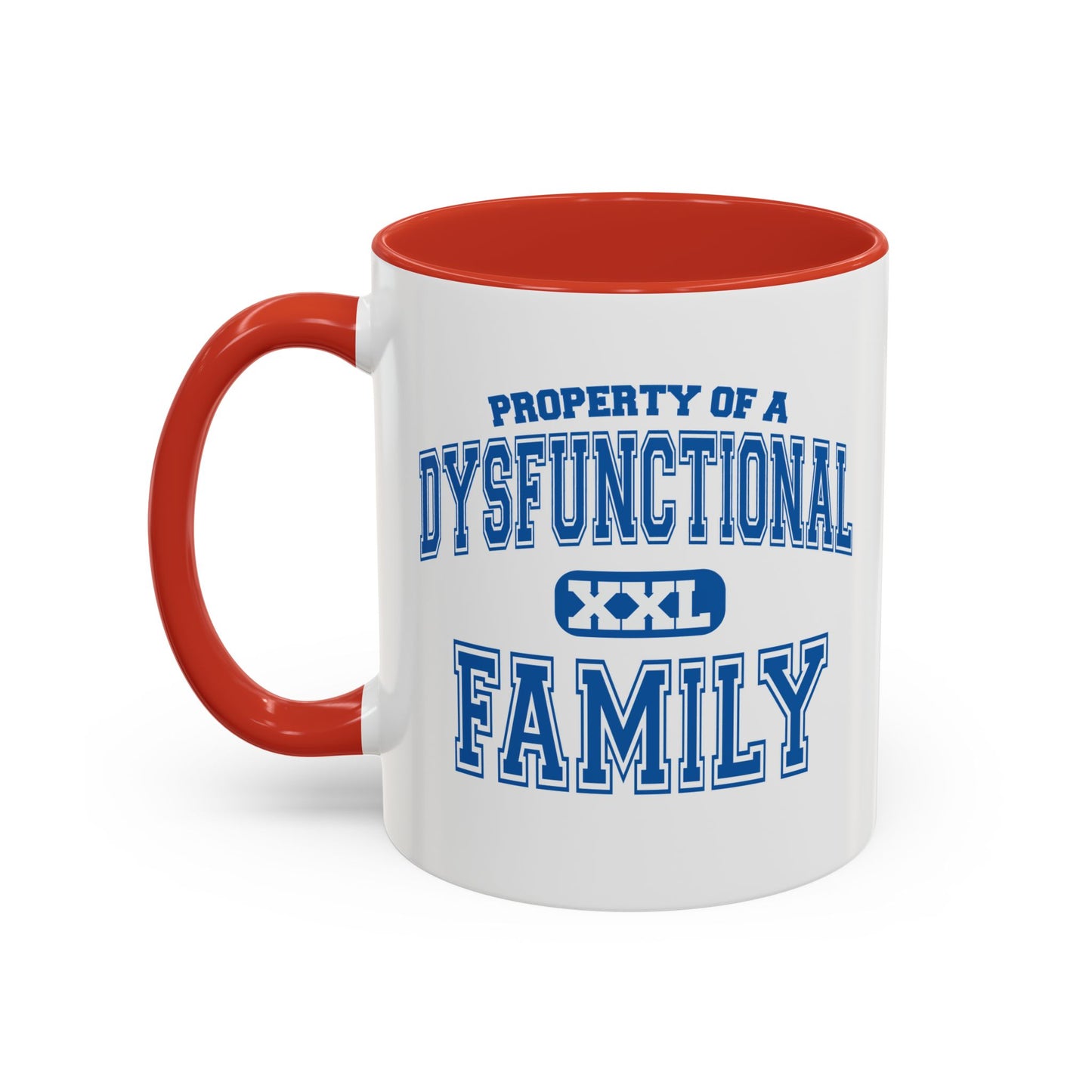 PROPERTY OF A DYSFUNCTIONAL FAMILY Accent BiColor Funny Sarcastic Mug