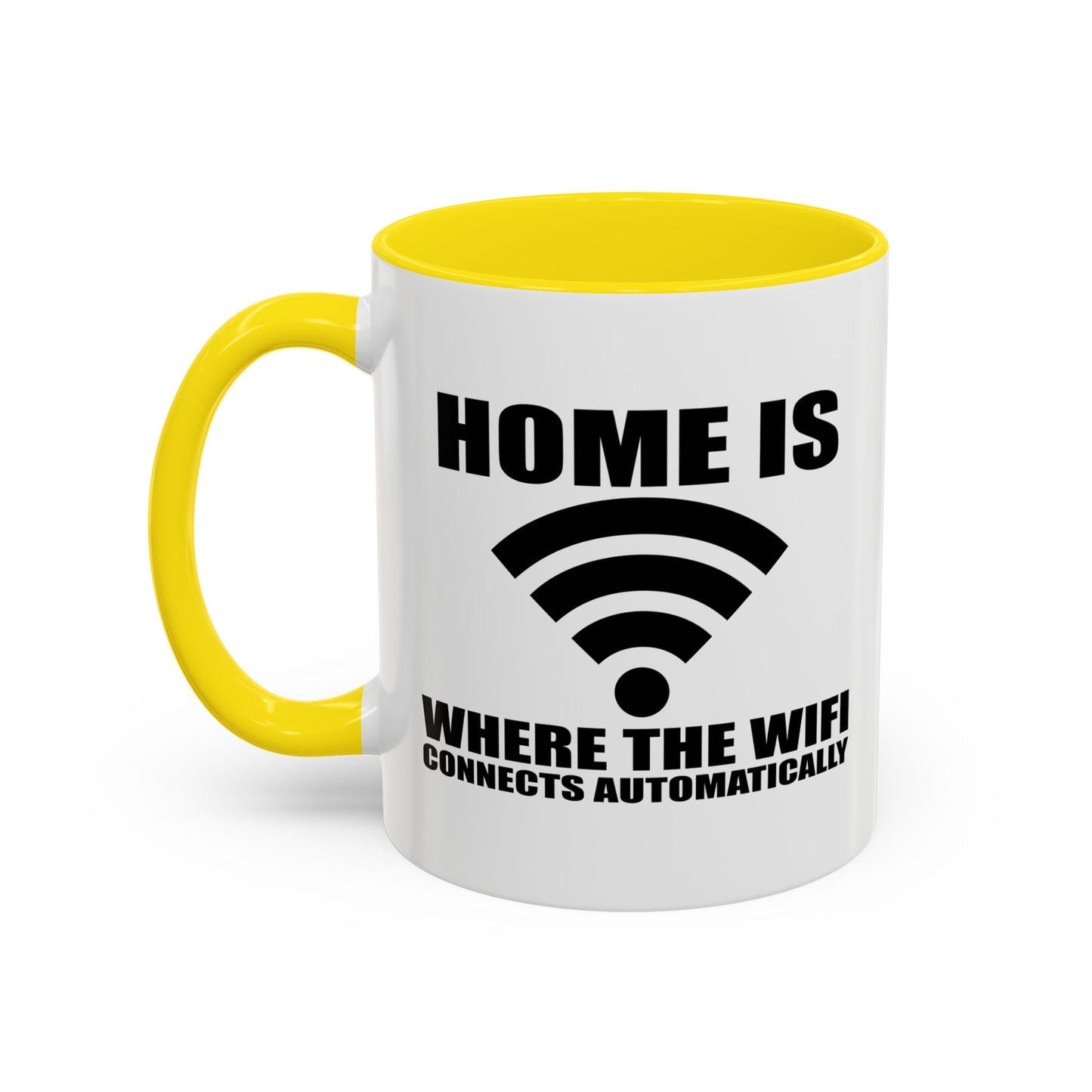 HOME IS WHERE WIFI CONNECTS AUTOMATICALLY Accent BiColor Funny Sarcastic Mug