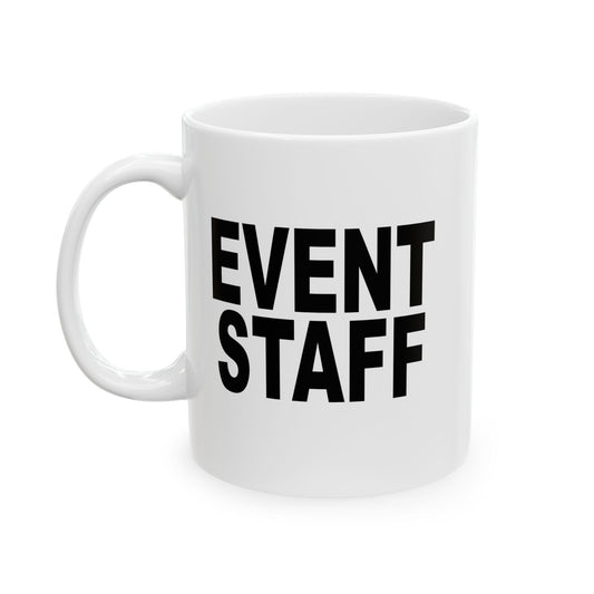 EVENT STAFF FUNNY SARCASTIC WHITE MUG