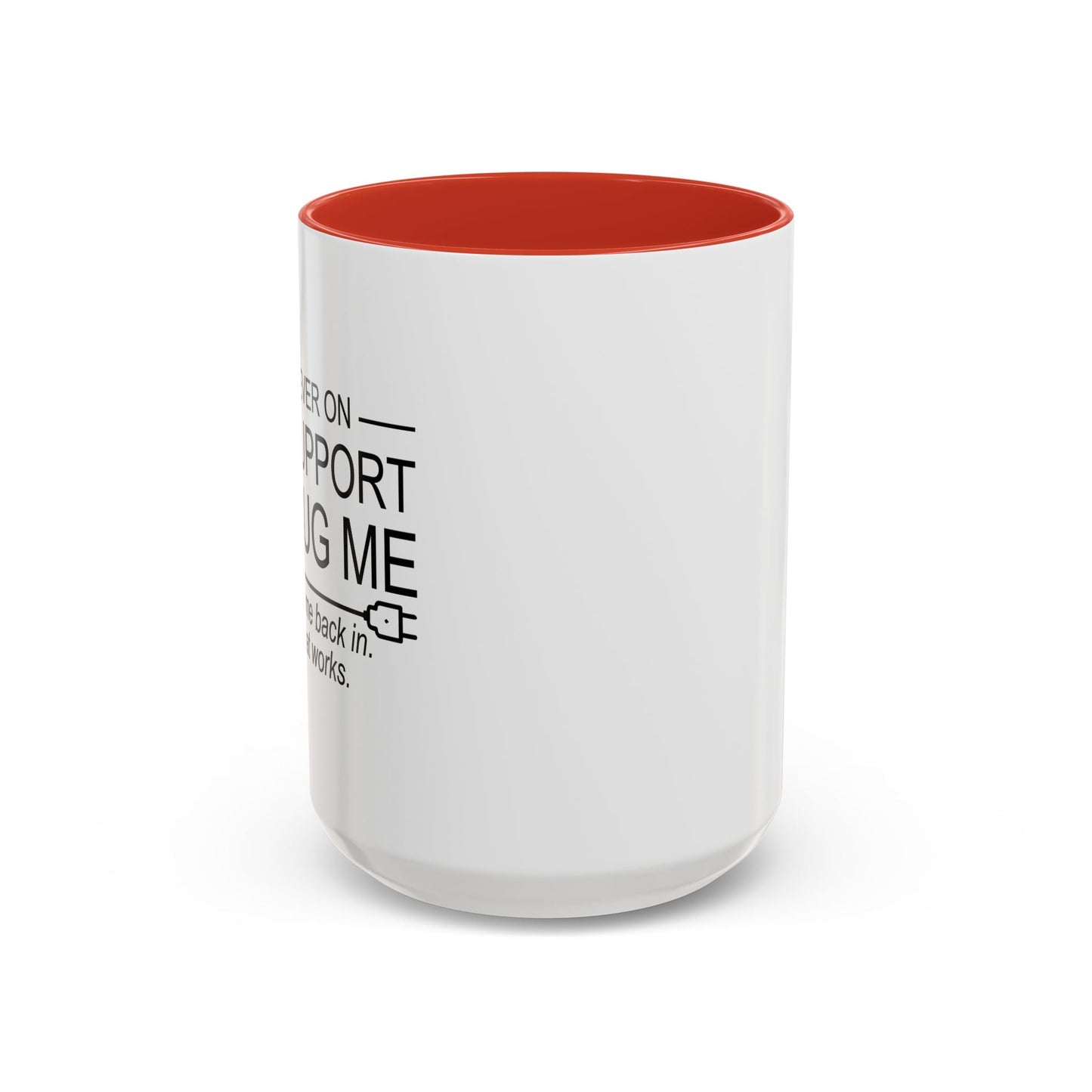 IF I'M EVER ON LIFE SUPPORT UNPLUG ME Accent BiColor Funny Sarcastic Mug