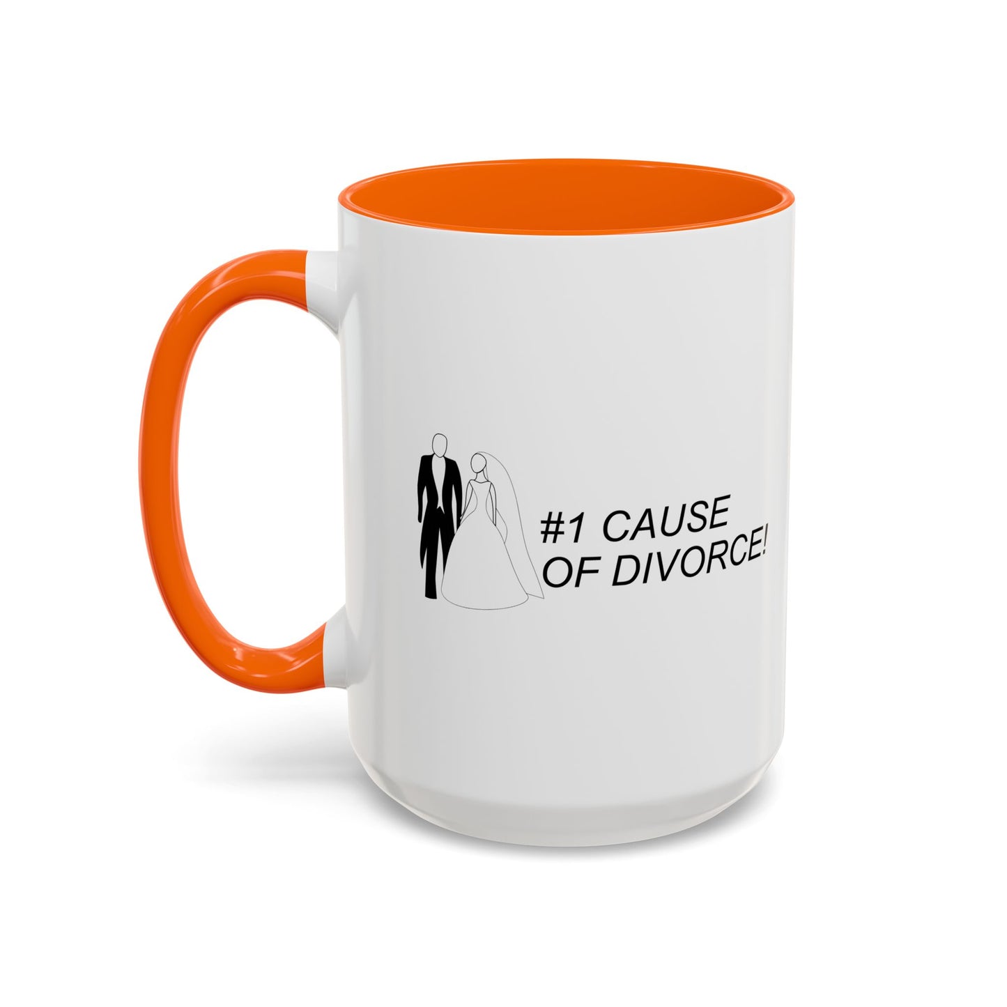 #1 CAUSE OF DIVORCE Accent BiColor Funny Sarcastic Mug