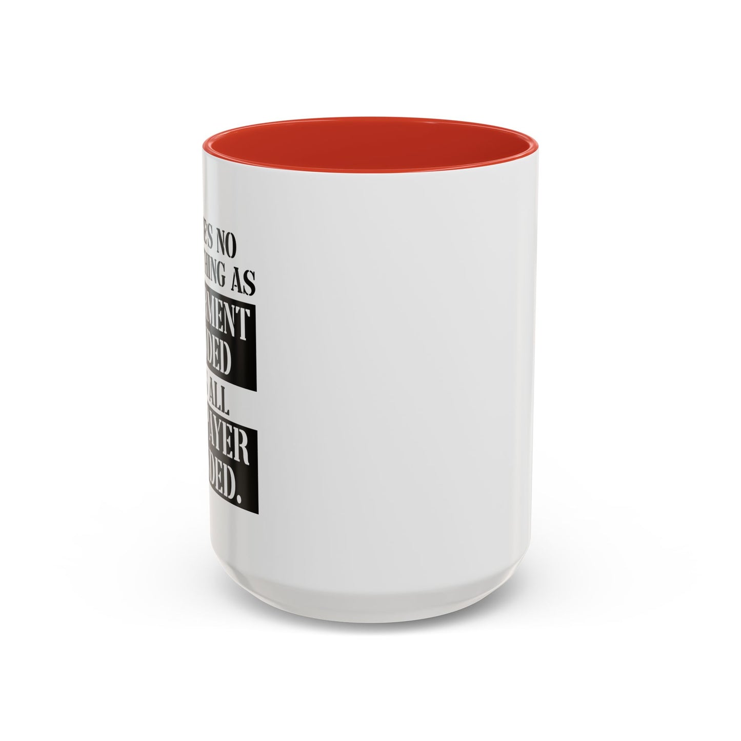 IT'S ALL TAX PAYER FUNDED Accent BiColor Funny Sarcastic Mug