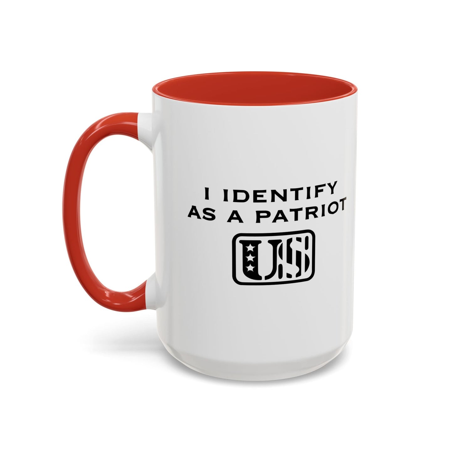 I IDENTIFY AS A PATRIOT Accent BiColor Funny Sarcastic Mug