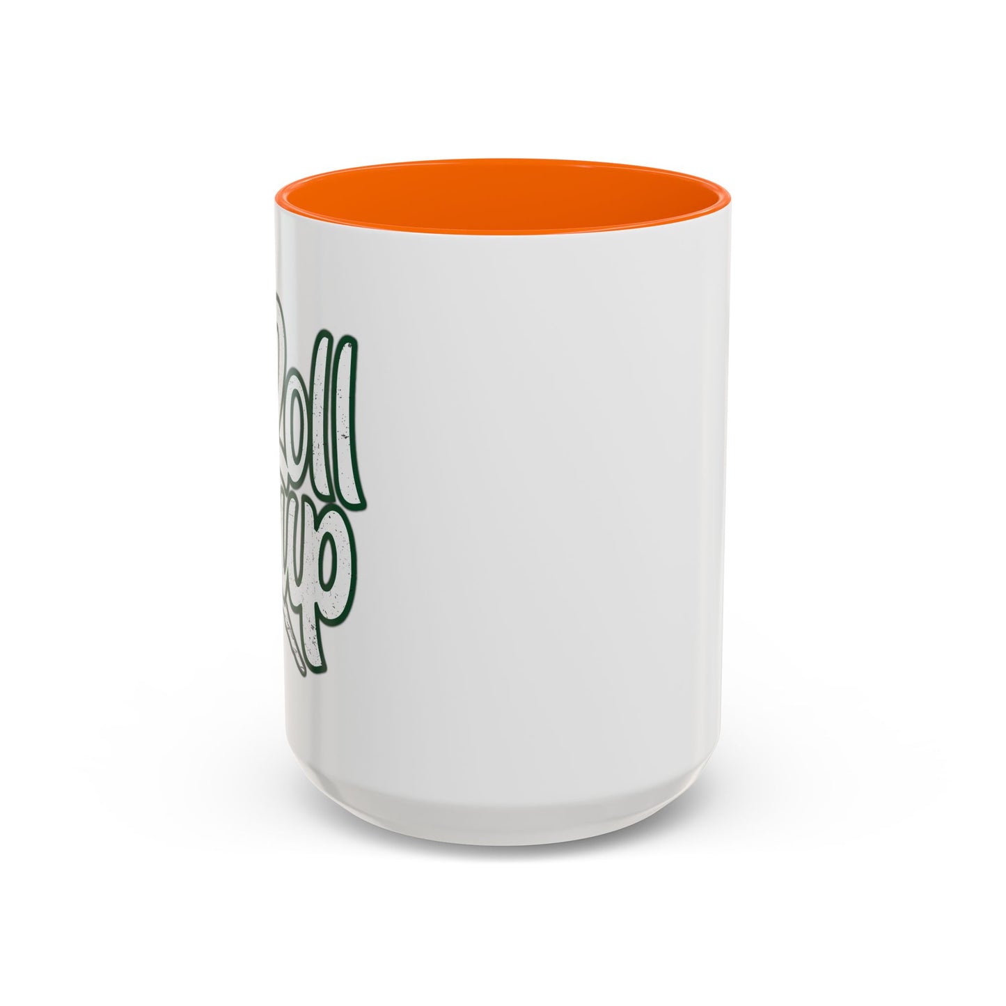 ROLL UP Accent BiColor Funny Sarcastic Mug