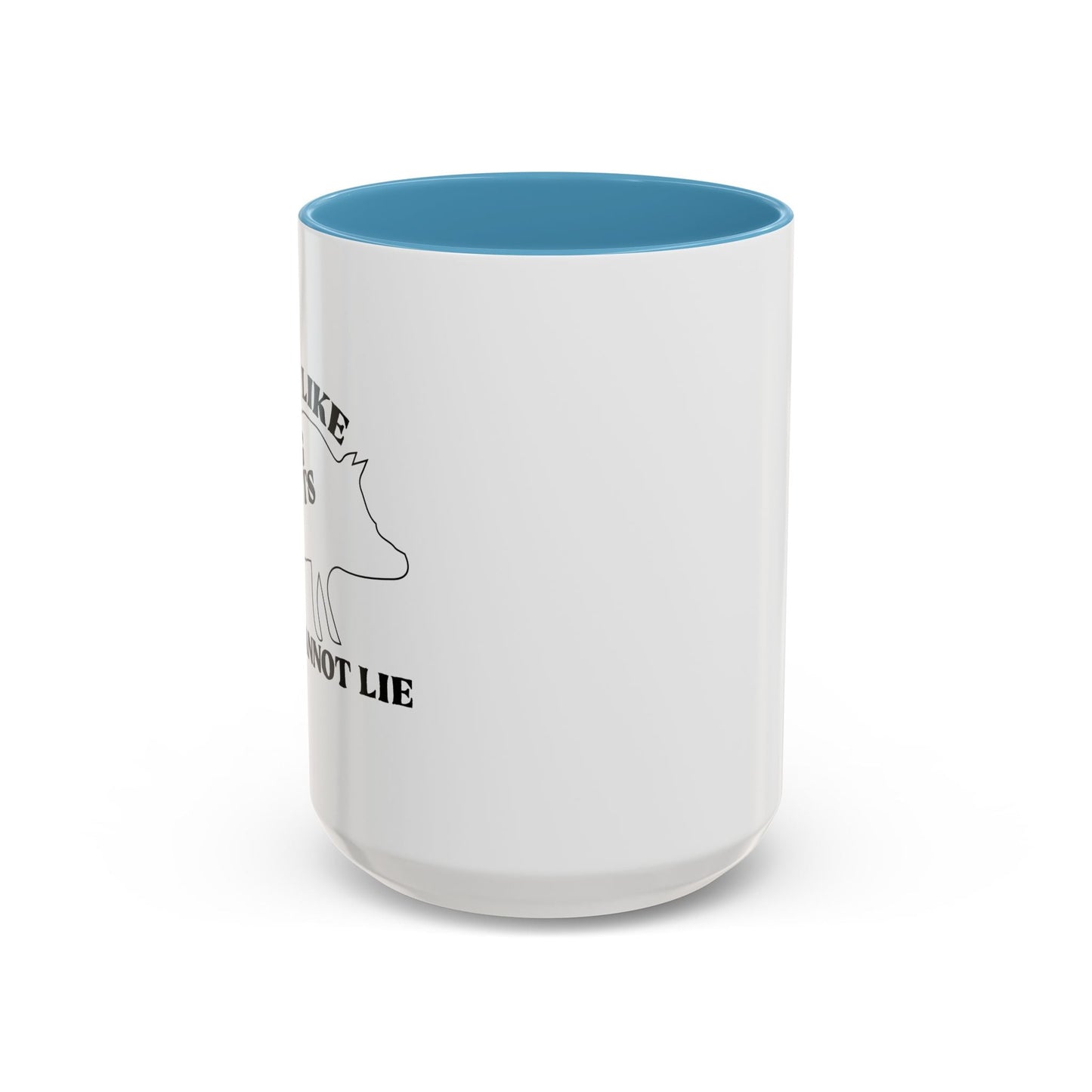 I LIKE PIG BUTTS AND I CANNOT LIE Accent BiColor Funny Sarcastic Mug