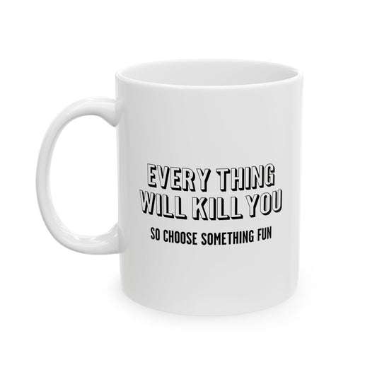 CHOOSE SOMETHING FUN FUNNY SARCASTIC WHITE MUG