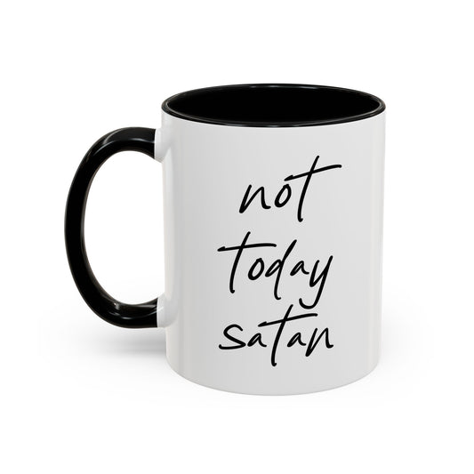 NOT TODAY SATAN Accent BiColor Funny Sarcastic Mug