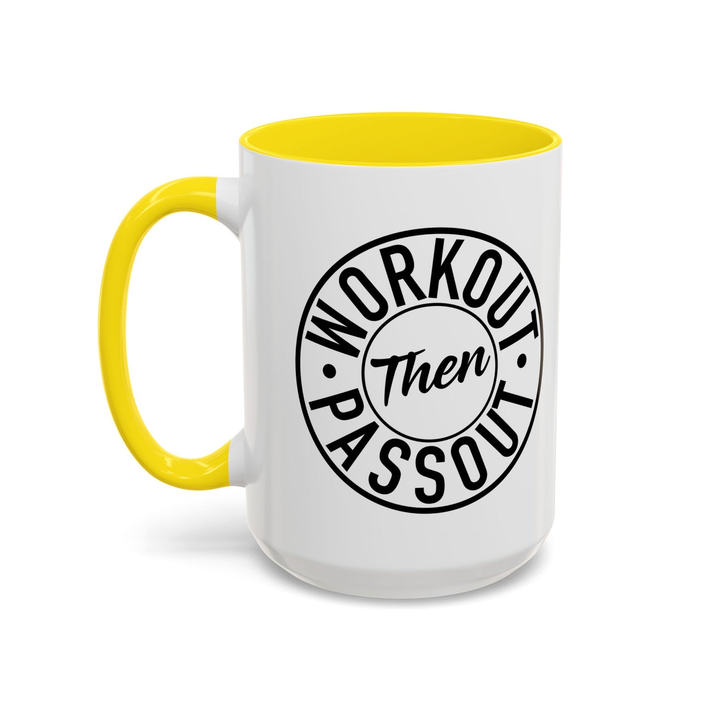 WORKOUT THEN PASSOUT Accent BiColor Funny Sarcastic Mug