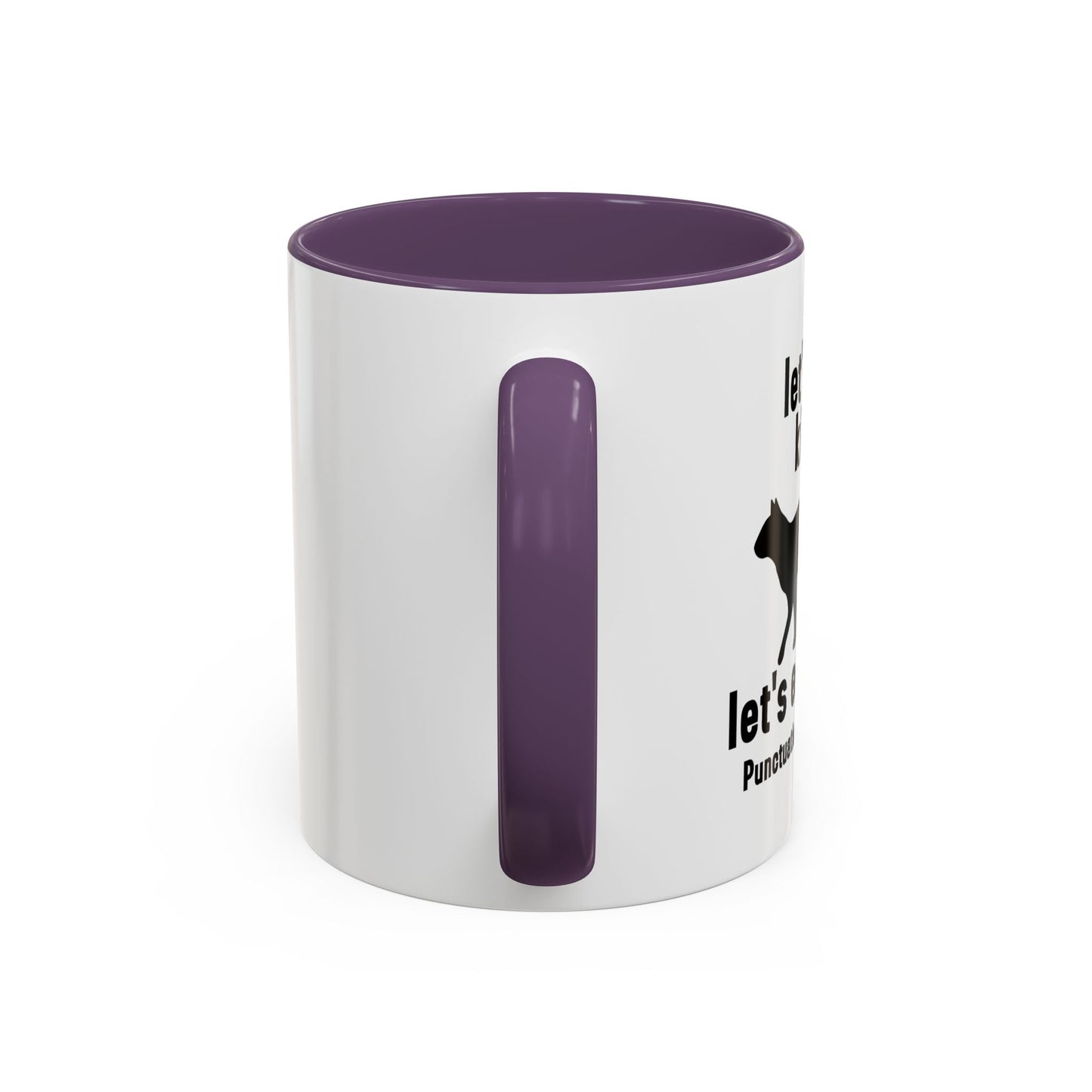 LET'S EAT KITTY Accent BiColor Funny Sarcastic Mug