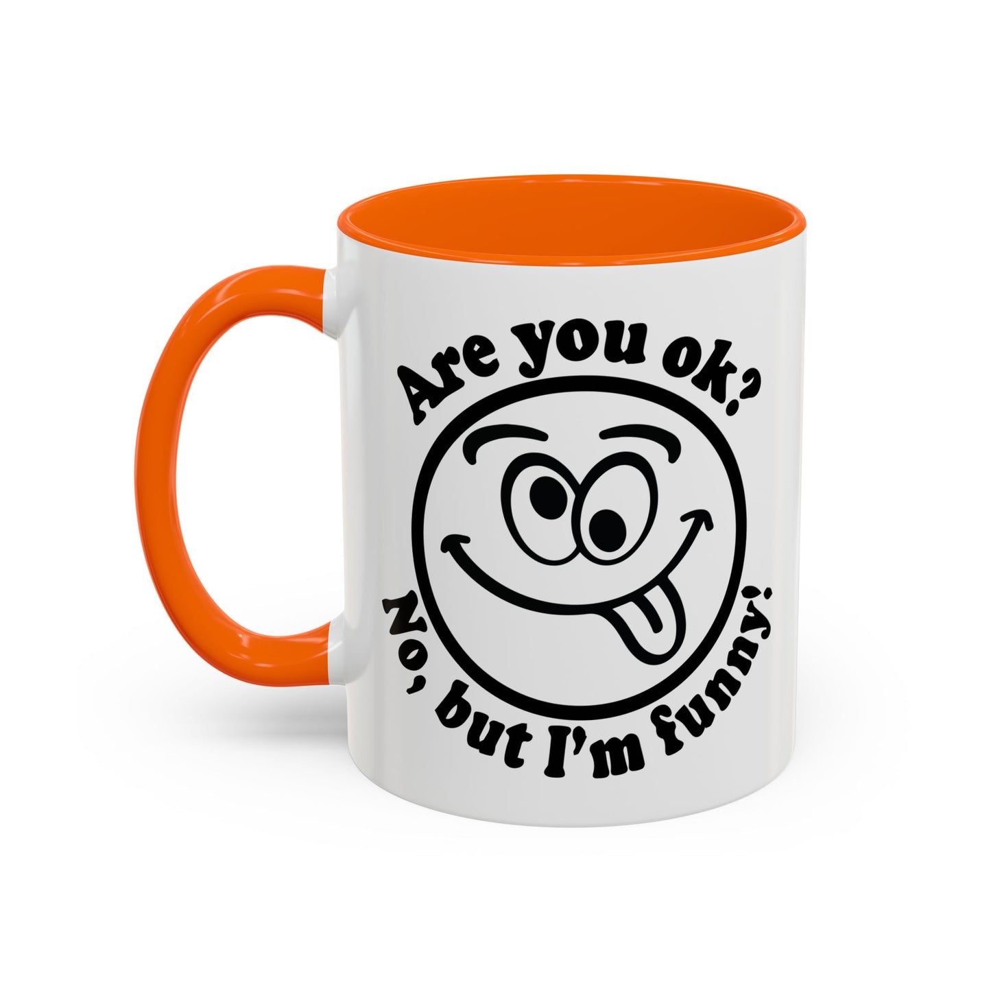 ARE YOU OK? Accent BiColor Funny Sarcastic Mug