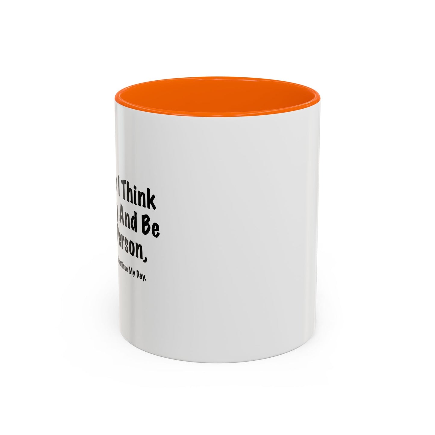 TRY AND BE A BETTER PERSON. Accent BiColor Funny Sarcastic Mug