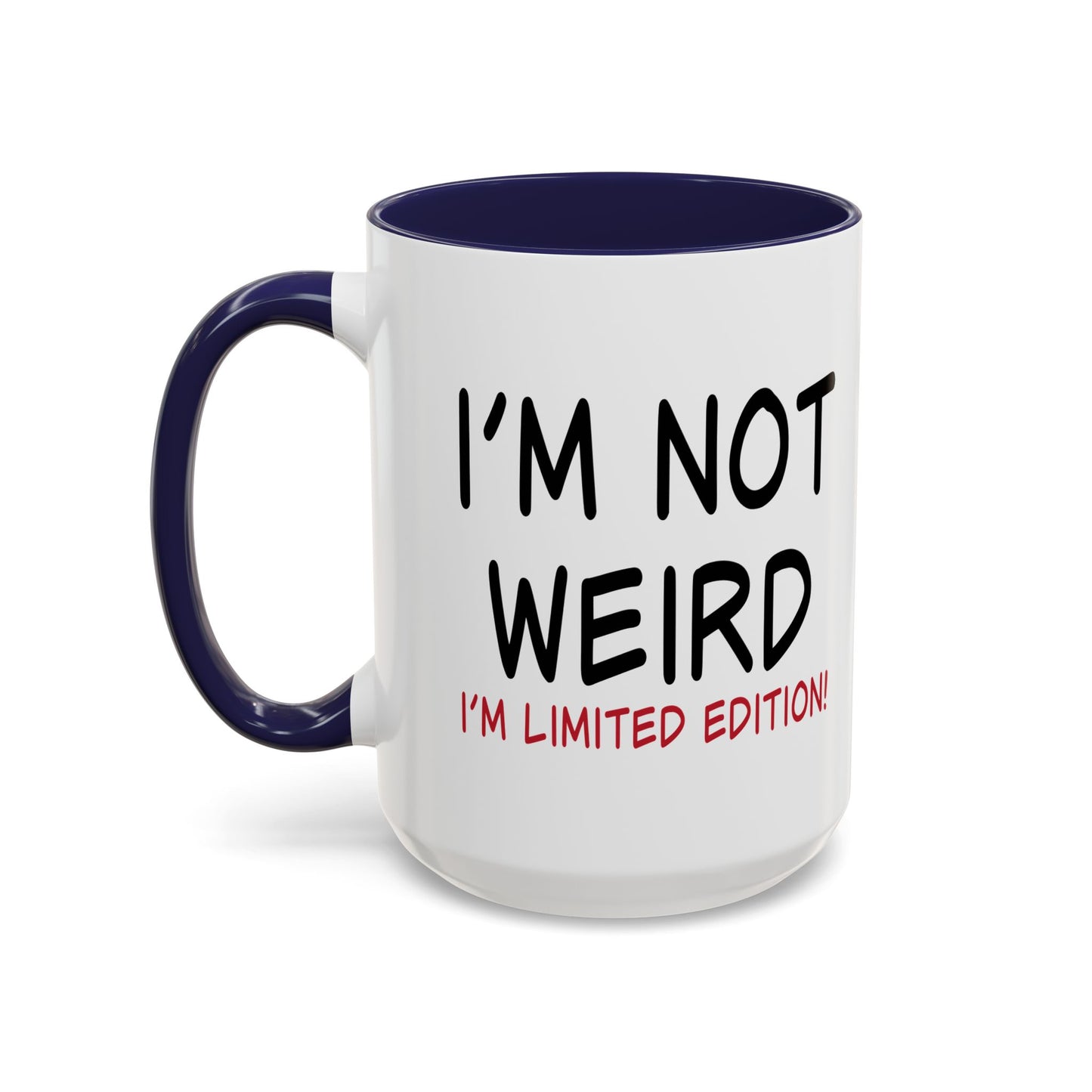 I'M NOT WEIRD Accent BiColor Funny Sarcastic Mug