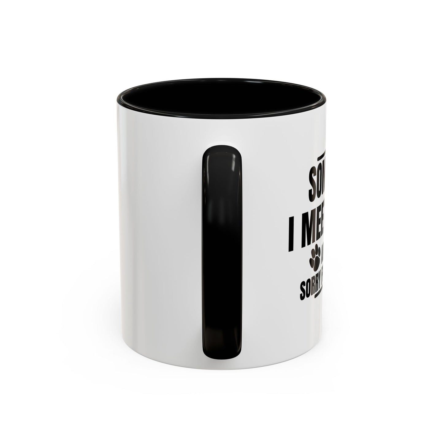 I FEEL SORRY FOR THEIR DOG Accent BiColor Funny Sarcastic Mug