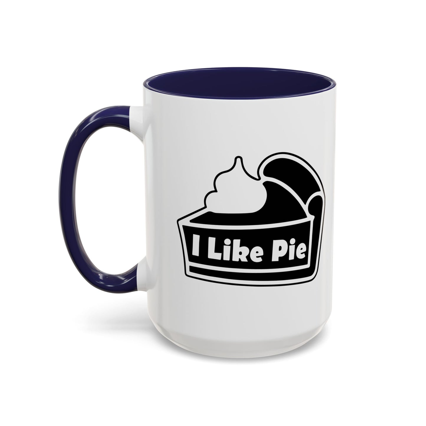 I LIKE PIE Accent BiColor Funny Sarcastic Mug