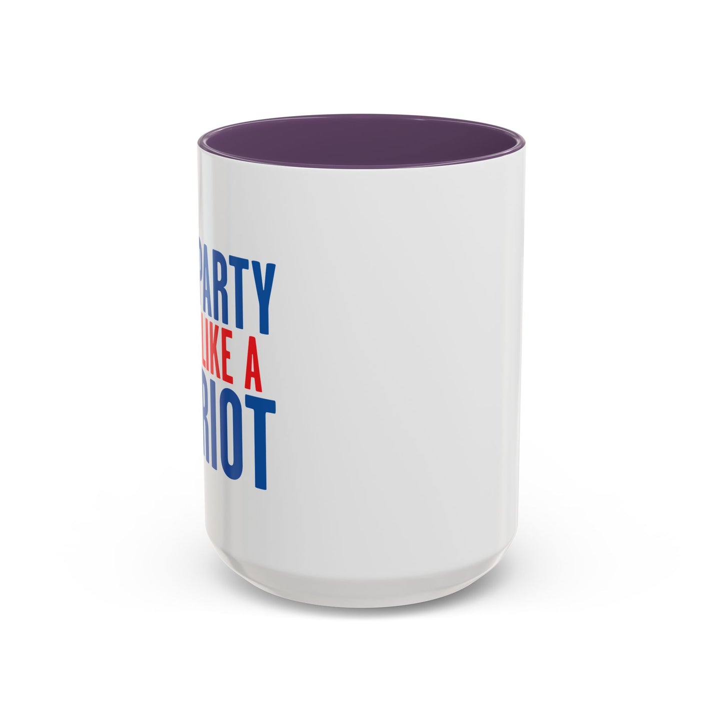 PARTY LIKE A PATRIOT Accent BiColor Funny Sarcastic Mug