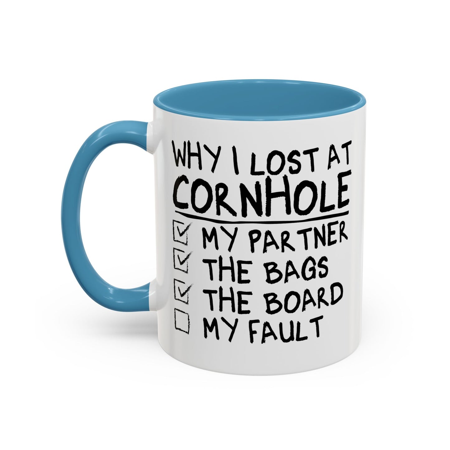 WHY I LOST AT CORNHOLE Accent BiColor Funny Sarcastic Mug