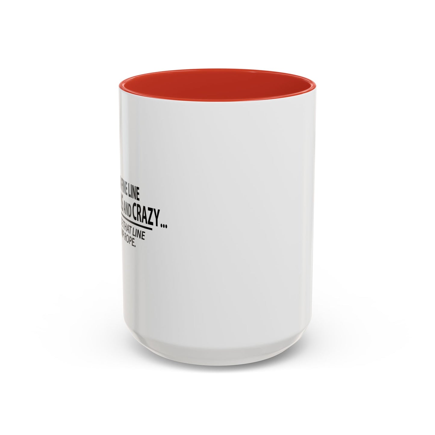 FINE LINE BETWEEN GENIUS AND CRAZY Accent BiColor Funny Sarcastic Mug