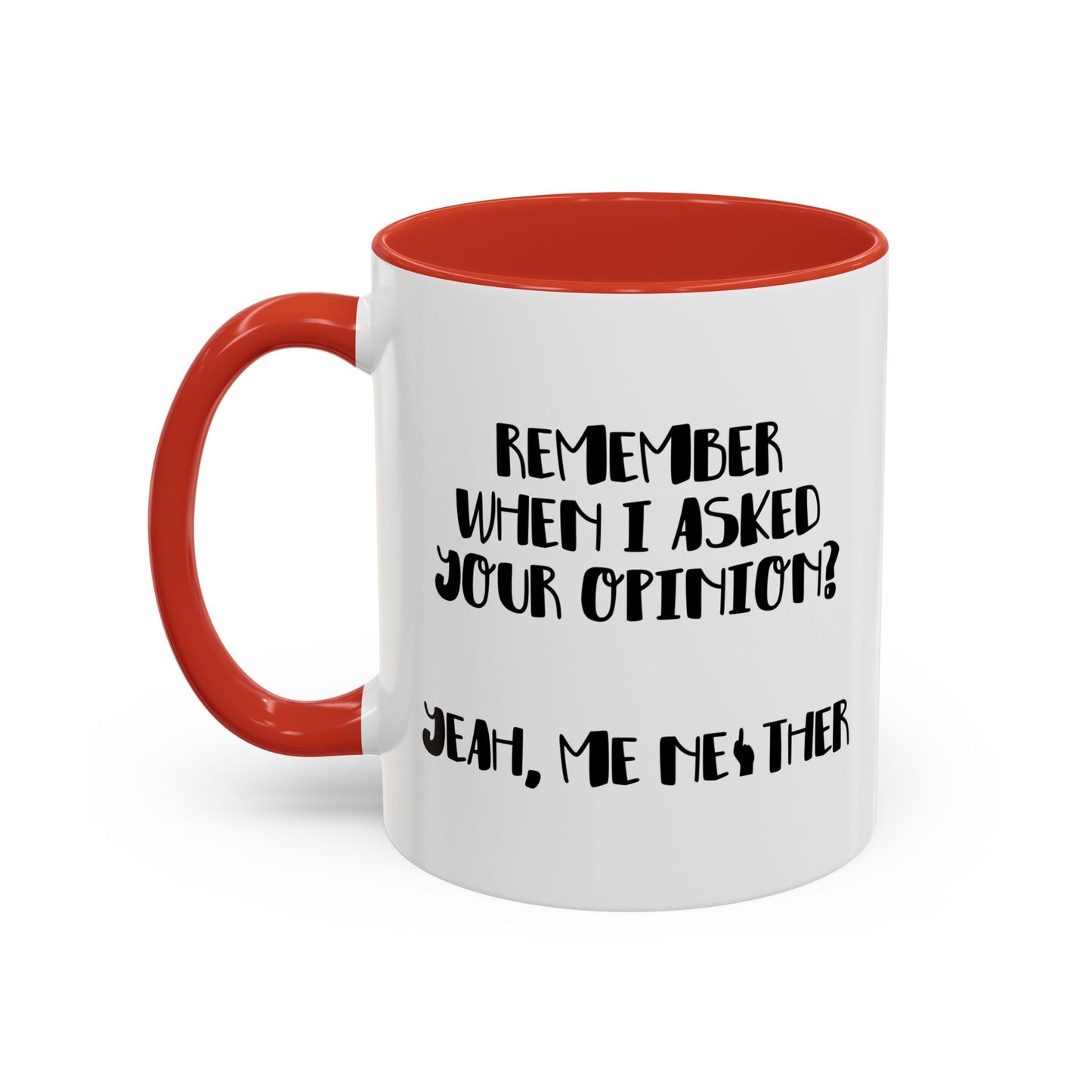 I ASKED FOR OPINION? Accent BiColor Funny Sarcastic Mug