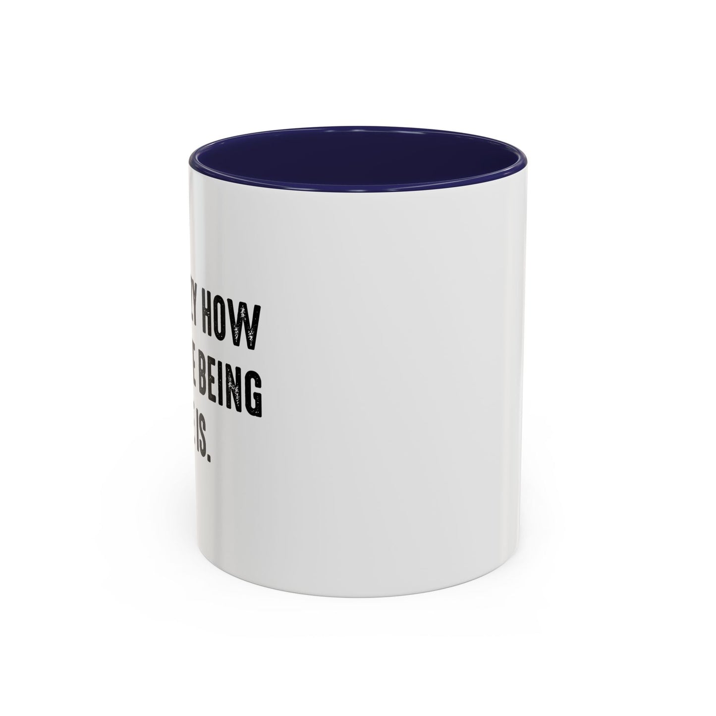 IT'S CRAZY HOW EXPENSIVE BEING ALIVE IS Accent BiColor Funny Sarcastic Mug