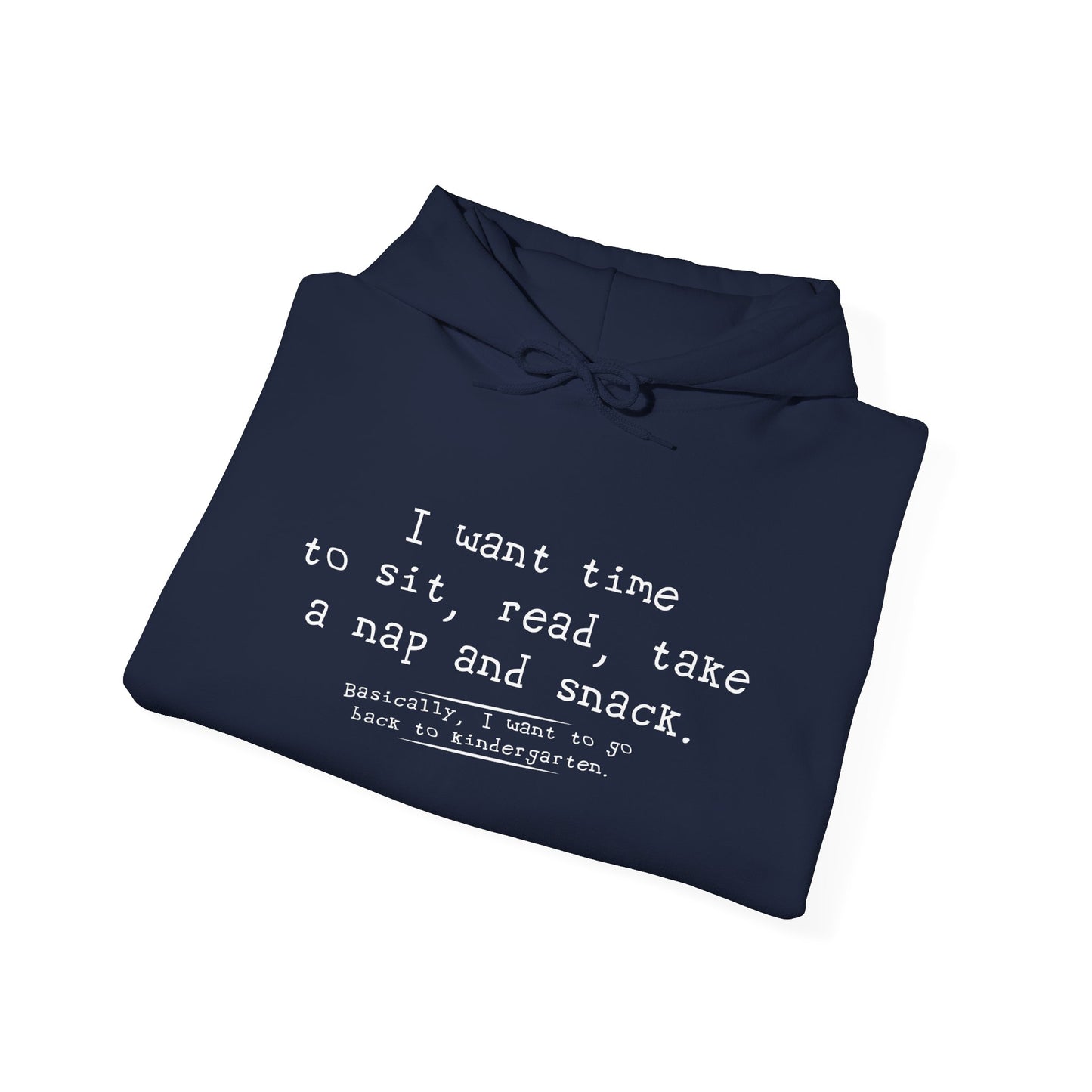 I WANT TIME SIT READ TAKE  A NAP AND SNACK - Premium Unisex Funny Sarcastic Black Hoodie Sweatshirt