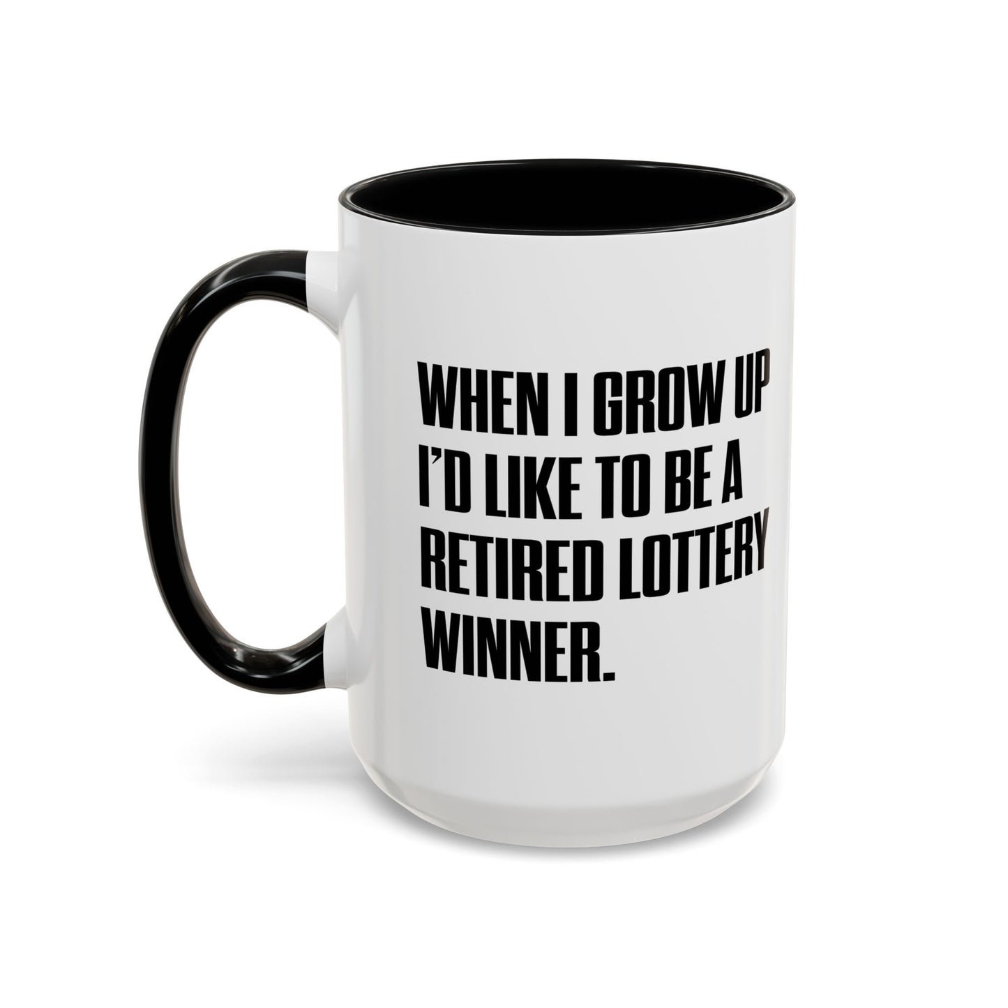 RETIRED LOTTERY WINNER. Accent BiColor Funny Sarcastic Mug