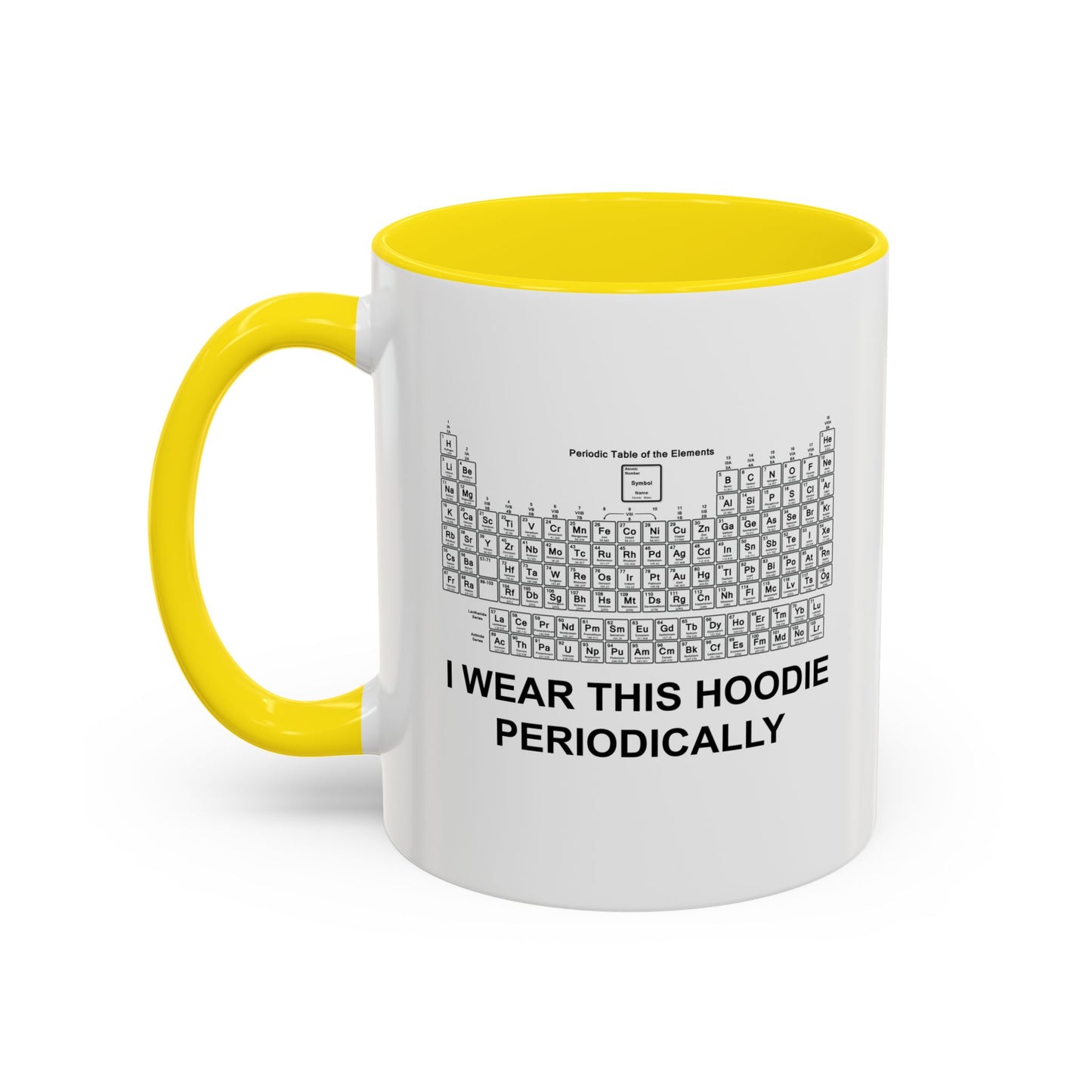 I WEAR THIS HOODIE PERIODICALLY Accent BiColor Funny Sarcastic Mug